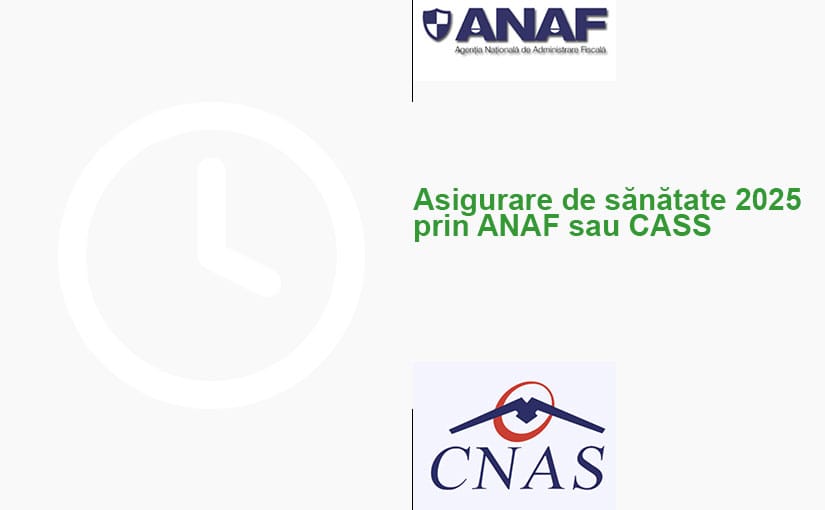 Asigurare de sănătate 2025 prin ANAF sau CASS – ghid complet